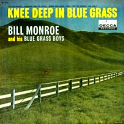 BILL MONROE & HIS BLUE GRASS BOYS - KNEE DEEP IN BLUE GRASS (USED VINYL 1978 JAPAN M-/M-)