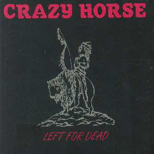 CRAZY HORSE - LEFT FOR DEAD (USED VINYL 1989 US M-/M-)