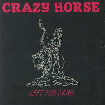 CRAZY HORSE - LEFT FOR DEAD (USED VINYL 1989 US M-/M-)