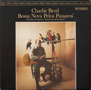 CHARLIE BYRD - BOSSA NOVA PELOS PASSAROS (USED VINYL 1984 US M-/M-)