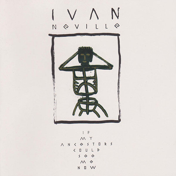 IVAN NEVILLE - IF MY ANCESTORS COULD SEE ME NOW (USED VINYL 1983 AUS M-/EX)