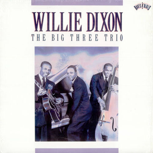 WILLIE DIXON - THE BIG THREE TRIO (USED VINYL 1990 US M-/M-)