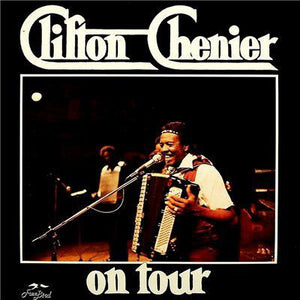 CLIFTON CHENIER - ON TOUR (USED VINYL 1978 FRA M-/EX+)