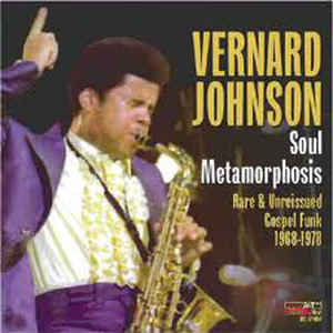 VERNARD JOHNSON - SOUL METAMORPHOSIS: RARE AND UNREISSUED GOSPEL FUNK 1968-1978 VINYL