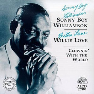 SONNY BOY WILLIAMSON & WILLIE LOVE - CLOWNIN' WITH THE WORLD (USED VINYL 1989 US M-/EX-)