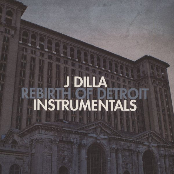 J DILLA - REBIRTH OF DETROIT: INSTRUMENTALS (2LP) VINYL