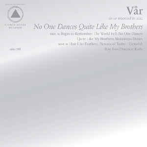 VÅR - NO ONE DANCES QUITE LIKE MY BROTHERS (USED VINYL 2013 US M-/EX+)