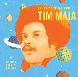 TIM MAIA - NOBODY CAN LIVE FOREVER (2LP) VINYL