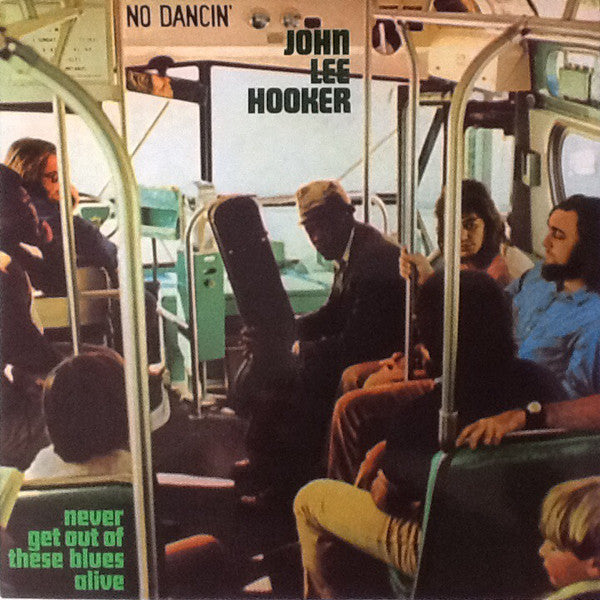 JOHN LEE HOOKER - NEVER GET OUT OF THESE BLUES ALIVE VINYL