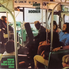 Load image into Gallery viewer, JOHN LEE HOOKER - NEVER GET OUT OF THESE BLUES ALIVE VINYL
