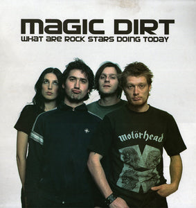MAGIC DIRT - WHAT ARE ROCK STARS DOING TODAY (WHITE COLOURED) VINYL