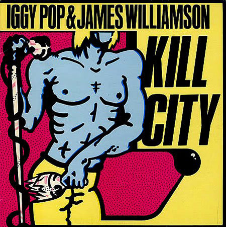 IGGY POP & JAMES WILLIAMSON - KILL CITY VINYL