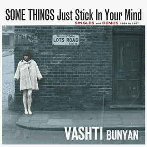 VASHTI BUNYAN - SOME THINGS JUST STICK IN YOUR MIND: SINGLES & DEMOS 1964-1967 (2LP) VINYL