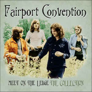 FAIRPORT CONVENTION - MEET ON THE LEDGE THE COLLECTION VINYL