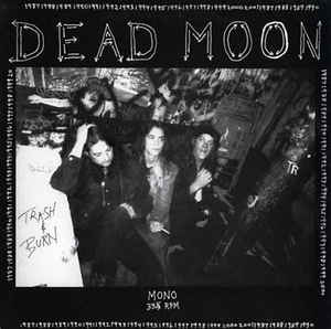 DEAD MOON - TRASH & BURN VINYL