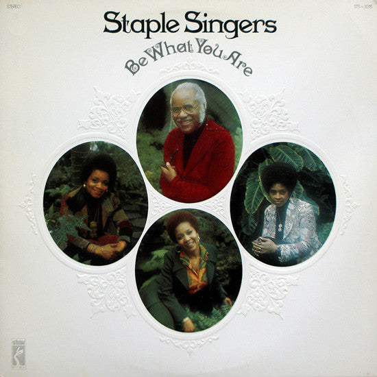 STAPLE SINGERS - BE WHAT YOU ARE VINYL