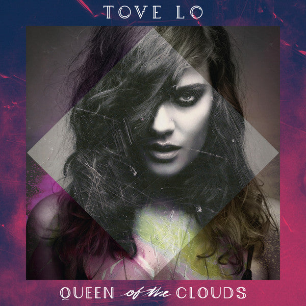 TOVE LO - QUEEN OF THE CLOUDS (2LP) VINYL
