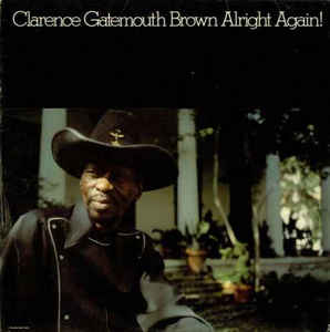 CLARENCE GATEMOUTH BROWN - ALRIGHT AGAIN! VINYL