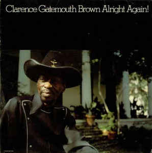 CLEARENCE GATEMOUTH BROWN - ALRIGHT AGAIN! VINYL