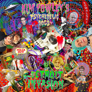 KIM FOWLEY'S PSYCHEDELIC DOGS - DETROIT INVASION VINYL