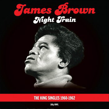 JAMES BROWN - NIGHT TRAIN: THE KING SINGLES 1960-1962 (2LP) VINYL