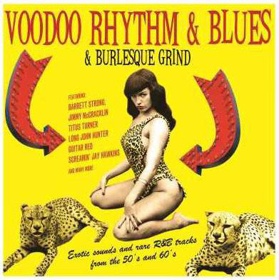 VARIOUS - VOODOO RHYTHM & BLUES & BURLESQUE GRIND VINYL
