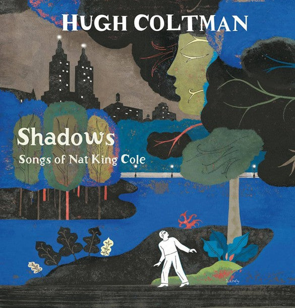 HUGH COLTMAN - SHADOWS: SONGS OF NAT KING COLE VINYL