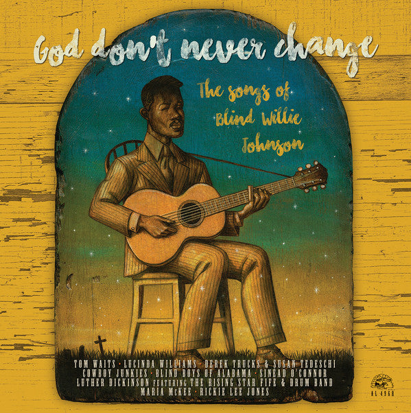 VARIOUS - GOD DON'T NEVER CHANGE: THE SONGS OF BLIND WILLIE JOHNSON VINYL