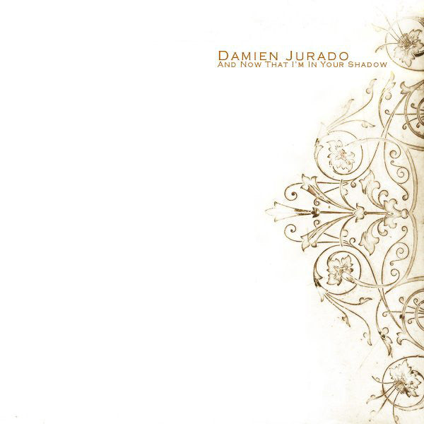 DAMIEN JURADO - AND NOW THAT I'M IN YOUR SHADOW VINYL