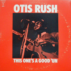 OTIS RUSH - THIS ONE'S A GOOD 'UN (USED VINYL 1975 JAPAN M-/EX+)