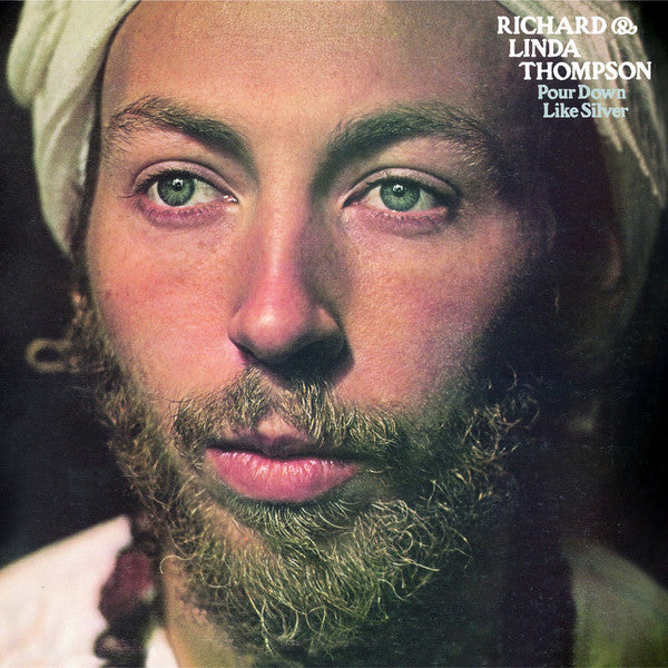 RICHARD & LINDA THOMPSON - POUR DOWN LIKE SILVER CD