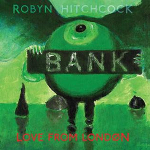 ROBYN HITCHCOCK - LOVE FROM LONDON VINYL