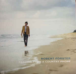 ROBERT FORSTER - CALLING FROM A COUNTRY PHONE (LP+7") VINYL