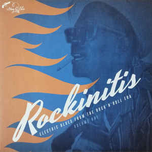 VARIOUS ARTISTS - ROCKINITIS : ELECTRIC BLUES FROM THE ROCK ‘N’ ROLL ERA VOLUME ONE VINYL