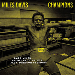 MILES DAVIS - CHAMPIONS FROM THE COMPLETE JACK JOHNS (YELLOW COLOURED) VINYL RSD 2021