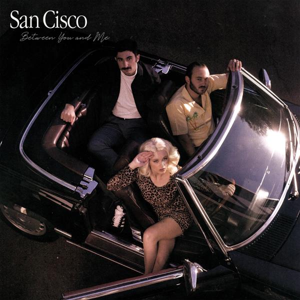 SAN CISCO - BETWEEN YOU AND ME VINYL