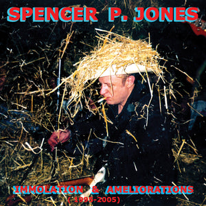 SPENCER P. JONES - IMMOLATION & AMELIORATIONS (1995-2005) CD