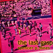 SPENCER P. JONES - THE LAST GASP (USED) CD
