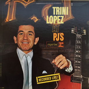 TRINI LOPEZ - AT PJ'S (USED VINYL 1966 AUS EX+/EX+)
