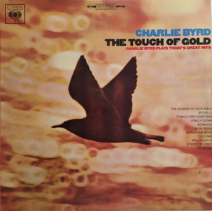 CHARLIE BYRD - THE TOUCH OF GOLD (USED VINYL) 1966 AUS