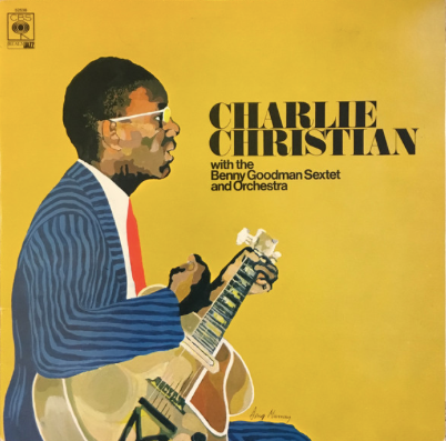 CHARLIE CHRISTIAN - CHARLIE CHRISTIAN WITH THE BENNY GOODMAN SEXTET AND ORCHESTRA (USED VINYL 1978 UK EX+/EX)