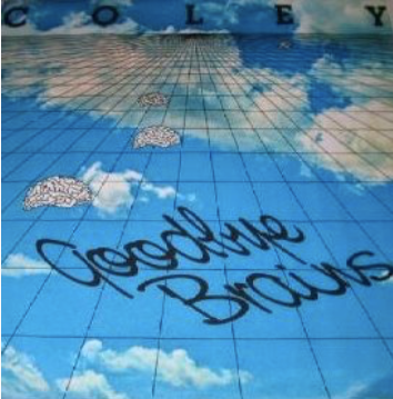 COLEY - GOODBYE BRAINS (USED VINYL M-/M-)