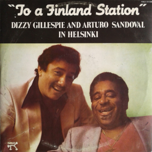 DIZZY GILLESPIE & ARTURO SANDOVAL - TO A FINLAND STATION (USED VINYL 1983 GERMANY M-/EX+)