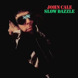 JOHN CALE - SLOW DAZZLE (DAMAGED & REDUCED) VINYL