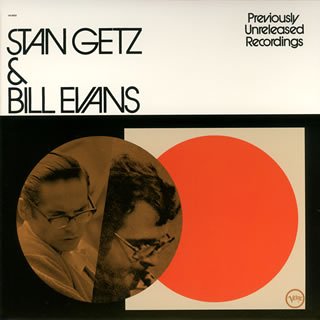STAN GETZ AND BILL EVANS - PREVIOUSLY UNRELEASED RECORDINGS VINYL
