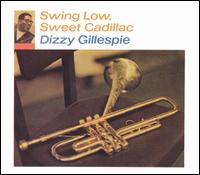 DIZZY GILLESPIE - SWING LOW, SWEET CADILLAC VINYL