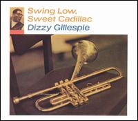 DIZZY GILLESPIE - SWING LOW, SWEET CADILLAC VINYL