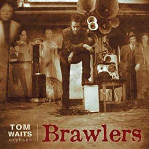 TOM WAITS - ORPHANS: BRAWLERS (2LP) VINYL