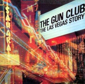GUN CLUB - THE LAS VEGAS STORY (2LP) VINYL