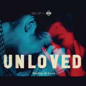 UNLOVED - GUILTY OF LOVE (2LP) VINYL